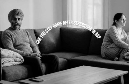 Can You Stay Home After Separation in BC?