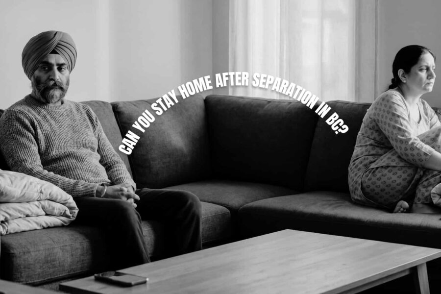 Can You Stay Home After Separation in BC?