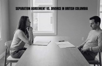 Separation Agreement vs. Divorce in British Columbia